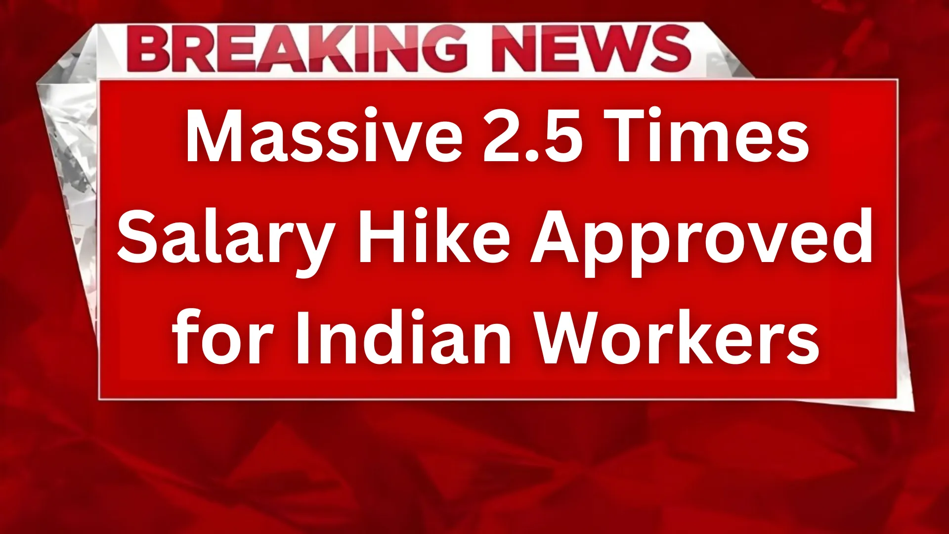 Minimum Wages 2026: Massive 2.5 Times Salary Hike Approved for Indian Workers
